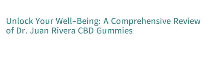 Dr Juan Rivera Gummies